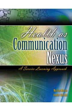 Coperta cărții 'Health as Communication Nexus: A Service Learning Approach - Marifran Mattson'