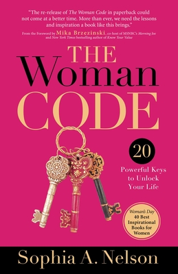 The Woman Code: Powerful Keys to Unlock Your Life - Sophia A. Nelson