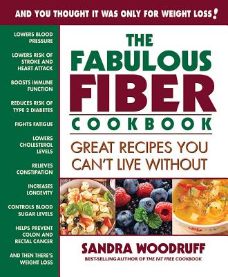 Coperta cărții 'The Fabulous Fiber Cookbook: Great Recipes You Can't Live Without - Sandra Woodruff'