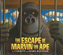 The Escape of Marvin the Ape - Caralyn Buehner