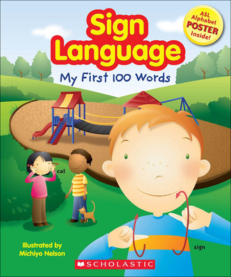 Sign Language: My First 100 Words [With ASL Alphabet] - Michiyo Nelson