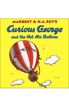 Coperta cărții 'Curious George and the Hot Air Balloon - Margret Rey'