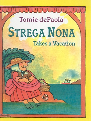 Strega Nona Takes a Vacation - Tomie Depaola