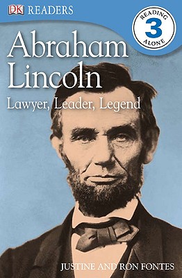 DK Readers L3: Abraham Lincoln: Lawyer, Leader, Legend - Justine Fontes