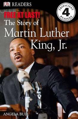 DK Readers L4: Free at Last: The Story of Martin Luther King, Jr. - Angela Bull