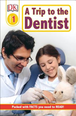 DK Readers L1: A Trip to the Dentist - Penny Smith