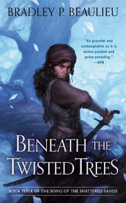 Beneath the Twisted Trees - Bradley P. Beaulieu