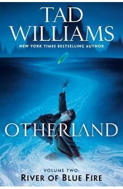 Poza produsului Otherland: River of Blue Fire - Tad Williams