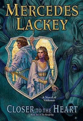 Closer to the Heart - Mercedes Lackey