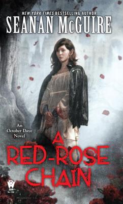 A Red-Rose Chain - Seanan Mcguire