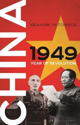 China 1949: Year of Revolution - Graham Hutchings