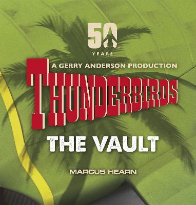 Thunderbirds: The Vault - Marcus Hearn