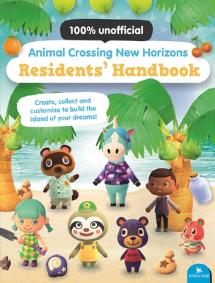 Animal Crossing New Horizons Residents' Handbook - Claire Lister