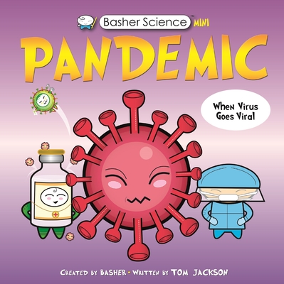 Basher Science Mini: Pandemic - Tom Jackson