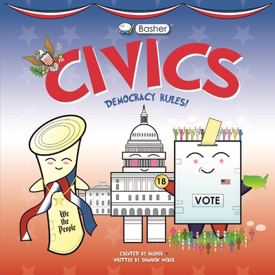 Basher Civics: Democracy Rules! - Simon Basher