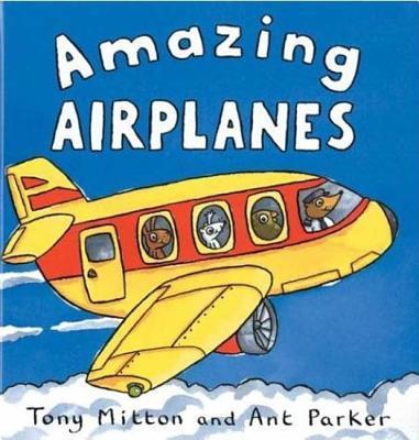 Amazing Airplanes - Tony Mitton