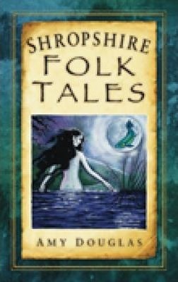 Shropshire Folk Tales - Amy Douglas