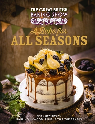 The Great British Baking Show: A Bake for All Seasons - Great British Baking Show Bakers
