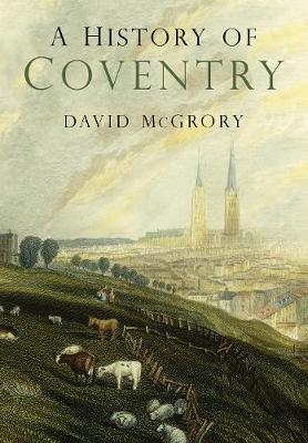 A History of Coventry - David Mcgrory