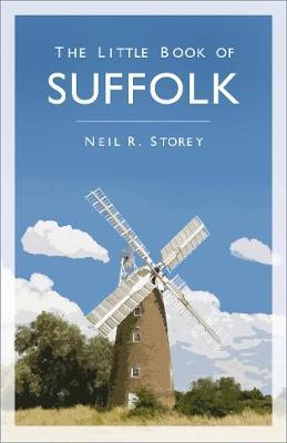 The Little Book of Suffolk - Neil Storey