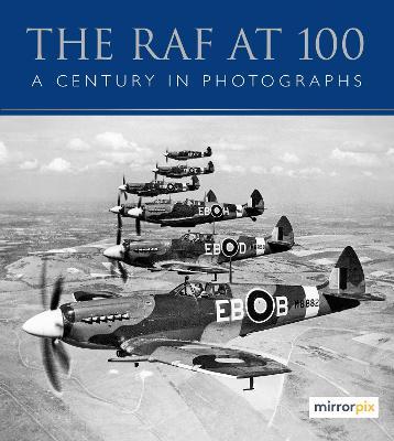 The RAF at 100: A Century in Photographs - Mirrorpix