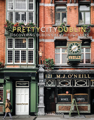 Prettycitydublin: Discovering Dublin's Beautiful Places - Siobhan Ferguson