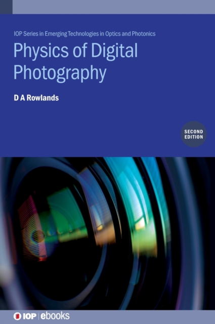 Physics of Digital Photography - D. A. Rowlands