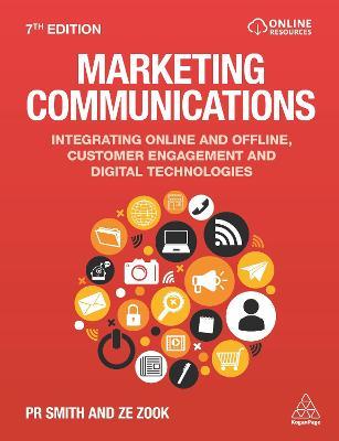 Marketing Communications: Integrating Online and Offline, Customer Engagement and Digital Technologies - Pr Smith