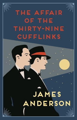 The Affair of the Thirty-Nine Cufflinks - James Anderson
