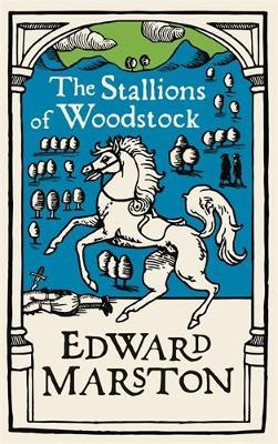 The Stallions of Woodstock - Edward Marston