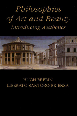 Philosophies of Art and Beauty: Introducing Aesthetics - Liberato Santoro-brienza