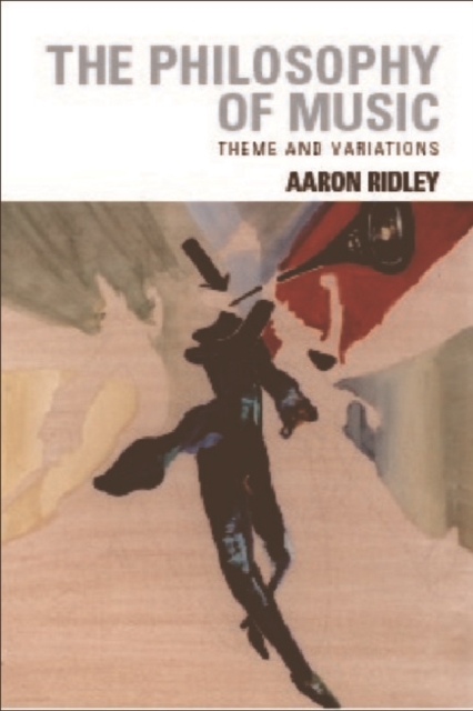 The Philosophy of Music: Theme and Variations - Aaron Ridley