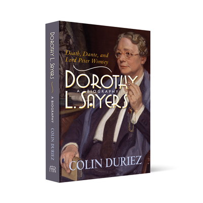 Dorothy L Sayers: Death, Dante and Lord Peter Wimsey - Colin Duriez