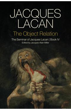 Poza produsului The Object Relation: The Seminar of Jacques Lacan, Book IV - Jacques Lacan