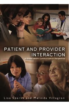 Poza produsului Patient Provider Interaction: A Global Health Communication Perspective - Lisa Sparks