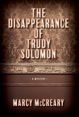 The Disappearance of Trudy Solomon - Marcy Mccreary