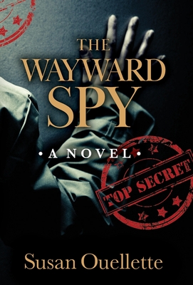 The Wayward Spy - Susan Ouellette