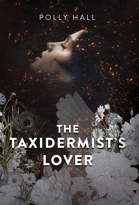 The Taxidermist's Lover - Polly Hall