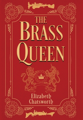 The Brass Queen - Elizabeth Chatsworth