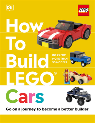 How to Build Lego Cars: Go on a Journey to Become a Better Builder - Nate Dias