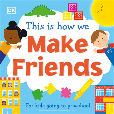 This Is How We Make Friends: For Kids Going to Preschool - Dk