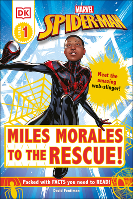 Marvel Spider-Man: Miles Morales to the Rescue!: Meet the Amazing Web-Slinger! - David Fentiman