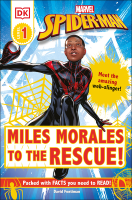 Marvel Spider-Man: Miles Morales to the Rescue!: Meet the Amazing Web-Slinger! - David Fentiman