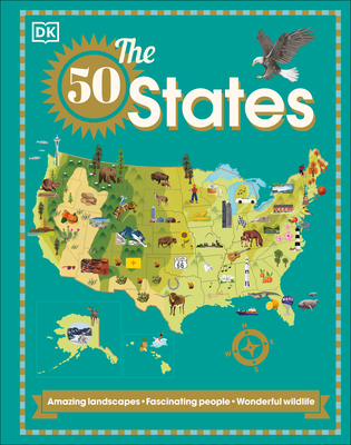 The 50 States: Amazing Landscapes. Fascinating People. Wonderful Wildlife - Dk