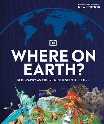 Where on Earth?: Geography as You've Never Seen It Before - Dk