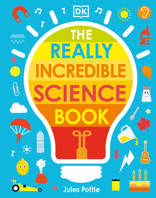 The Really Incredible Science Book - Jules Pottle