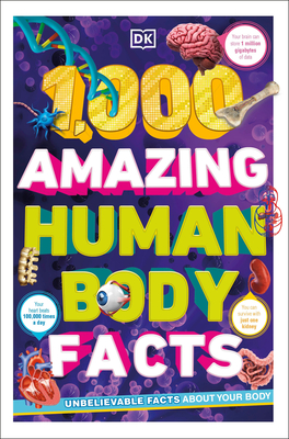 1,000 Amazing Human Body Facts - Dk