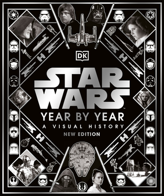 Star Wars Year by Year New Edition - Kristin Baver
