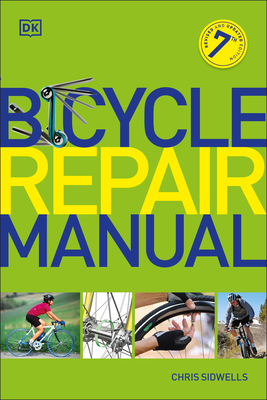 Bicycle Repair Manual, Seventh Edition - Dk