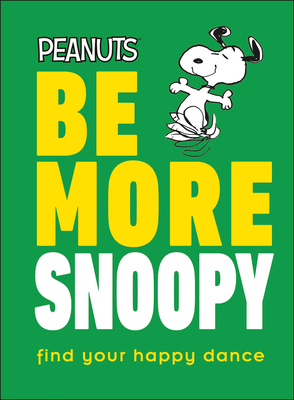Peanuts Be More Snoopy - Nat Gertler